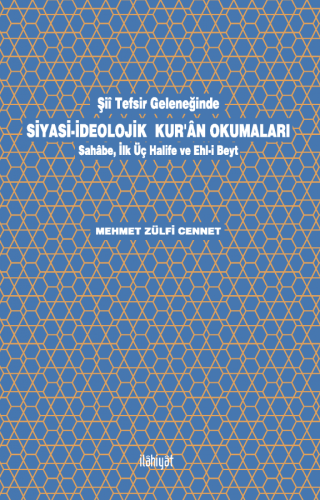 Şiî Tefsir Geleneğinde Siyasi-İdeolojik Kur'ân Okumaları