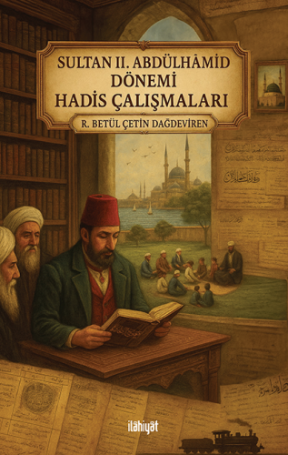 Sultan II. Abdülhamid Dönemi Hadis Çalışmaları
