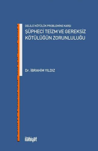 Şüpheci Teizm ve Gereksiz Kötülüğün Zorunluluğu