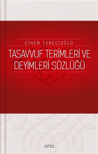 TASAVVUF TERİMLERİ VE DEYİMLERİ SÖZLÜĞÜ