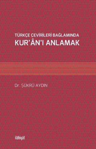 Türkçe Çevirileri Bağlamında Kur'ân'ı Anlamak