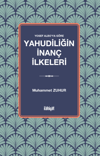 Yosef Albo'ya Göre 
Yahudiliğin İnanç İlkeleri