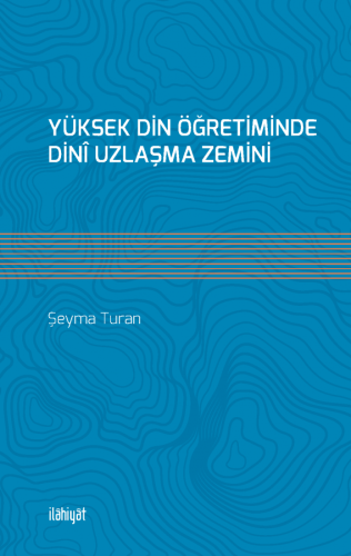 Yüksek Din Öğretiminde Dinî Uzlaşma Zemini