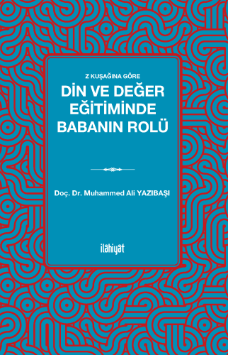 Z Kuşağına Göre
Din ve Değer Eğitiminde Babanın Rolü